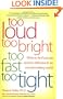 Too Loud, Too Bright, Too Fast, Too Tight: What to Do If You Are Sensory Defensive in an Overstimulating World