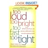 Too Loud, Too Bright, Too Fast, Too Tight: What to Do If You Are Sensory Defensive in an Overstimulating World