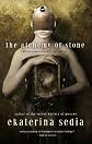 The Alchemy Of Stone by Sedia, Ekaterina published by Prime Books (2008) [Paperback]