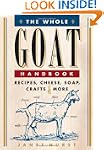 The Whole Goat Handbook: Recipes, Che...