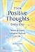 Think Positive Thoughts Every Day: Words to Inspire a Brighter Outlook on Life - Updated Edition