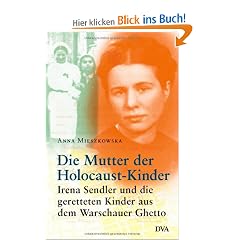 Die Mutter der Holocaust-Kinder: Irena Sendler und die geretteten Kinder aus dem Warschauer Ghetto