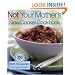 Not Your Mother's Slow Cooker Cookbook