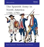 The Spanish Army in North America 1700-1793