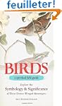 Birds: A Spiritual Field Guide: Explo...