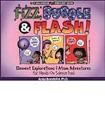 [Fizz, Bubble and Flash: Element Explorations and Atom Adventures for Hands-On Science Fun] (By: Anita J. Brandolini) [published: May, 2003]