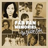 Presents: Fab Fan Memories the Beatles Bond