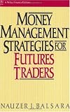 Money Management Strategies for Futures Traders (Wiley Finance)