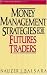Money Management Strategies for Futures Traders (Wiley Finance)