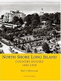 North Shore Long Island: Country Houses, 1890-1950