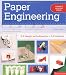 Paper Engineering Revised & Expanded Edition: 3-D design techniques for a 2-D material