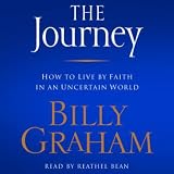  : The Journey: How to Live by Faith in an Uncertain World