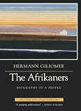The Afrikaners: Biography of a People