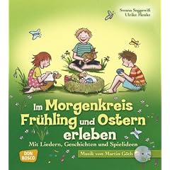 Im Morgenkreis Fr�hling und Ostern erleben - Mit Liedern, Geschichten und Spielideen