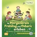 Im Morgenkreis Fr�hling und Ostern erleben - Mit Liedern, Geschichten und Spielideen