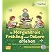 Im Morgenkreis Fr�hling und Ostern erleben - Mit Liedern, Geschichten und Spielideen