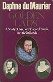 Golden lads : a study of Anthony Bacon, Francis and their friends