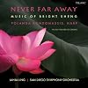 Never Far Away: Music of Bright Sheng