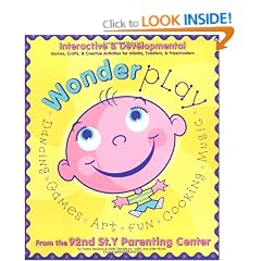 Wonderplay: Interactive and Developmental Games, Crafts, and Creative Activities for Infants, Toddlers and Preschoolers