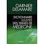 Dictionnaire illustr� des termes de m�decine Garni&hellip de Jacques Delamare