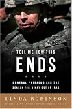 Tell Me How This Ends: General David Petraeus and the Search for a Way Out of Iraq
