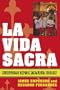 La Vida Sacra: Contemporary Hispanic Sacramental Theology (Celebrating Faith: Explorations in Latino Spirituality and Theology)