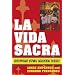 La Vida Sacra: Contemporary Hispanic Sacramental Theology (Celebrating Faith: Explorations in Latino Spirituality and Theology)