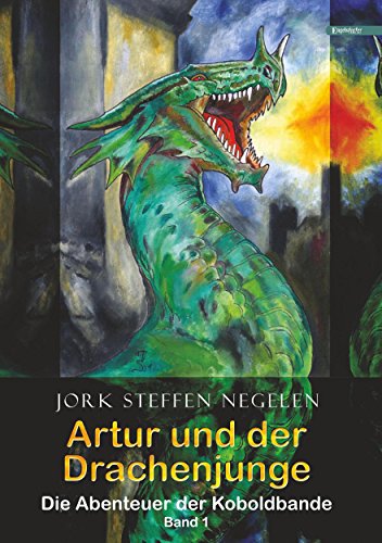 Artur und der Drachenjunge: Die Abenteuer der Koboldbande (Band 1) (German Edition)