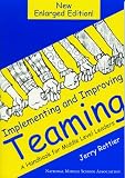 Implementing and Improving Teaming: A Handbook for Middle Level Leaders