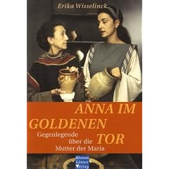 Anna im Goldenen Tor: Gegenlegende �ber die Mutter der Maria. Neuausgabe
