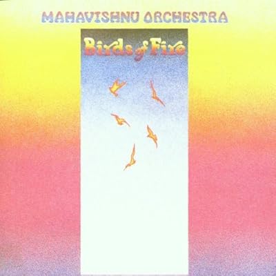 Birds of Fire - Mahavishnu Orchestra.