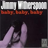 Review Jimmy Witherspoon  / Baby, Baby, Baby