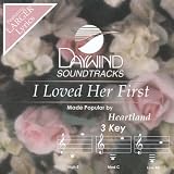 I Loved Her First [Accompaniment/Performance Track]