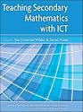 Teaching Secondary Mathematics with ICT (Learning & Teaching with ICT)