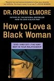 How to Love a Black Woman: Give-and-Get-the Very Best in Your Relationship