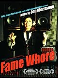 Fame Whore (Institutional Use - Colleges/Universities)