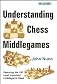 Understanding Chess Middlegames [ UNDERSTANDING CHESS MIDDLEGAMES BY Nunn, John ( Author ) Jan-10-2012