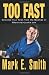Too Fast: Selected True Tales from the Madman of WheelchairJunkie.Com