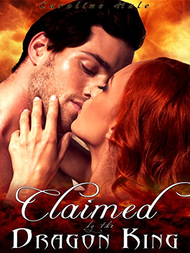 Claimed by the Dragon King (Kissed by Fire Book 4)