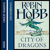 City of Dragons: The Rain Wild Chronicles, Book 3 | [Robin Hobb]