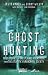 Ghost Hunting: True Stories of Unexplained Phenomena from The Atlantic Paranormal Society