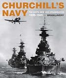 Churchill's Navy: The Ships, Men and Organisation, 1939-1945