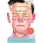 Look Me in the Eye: My Life with Asperger's by John Elder Robison