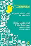 Social media and public relations : fake friends and powerful publics