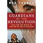Guardians of the Revolution: Iran and the World in the Age of the Ayatollahs