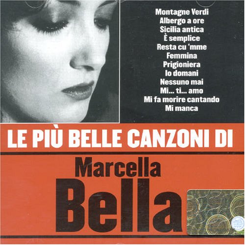 Marcella Bella - Pi? Belle Canzoni - Zortam Music