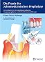 Die Praxis der zahnmedizinischen Prophylaxe: Ein Leitfaden f�r die Individualprophylaxe, Gruppenprophylaxe und initiale Parodontaltherapie