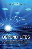 Beyond UFOs : the search for extraterrestrial life and its astonishing implications for our future ; with a new afterword by the author