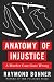 Anatomy of Injustice: A Murder Case Gone Wrong (Golden Guides)