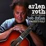 Arlen Roth Plays the Music of Bob Dylan